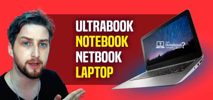 Notebook ou Laptop qual o certo NetBook e Ultrabook