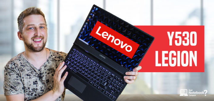 Capa Review Lenovo Legion Y530 Gamer