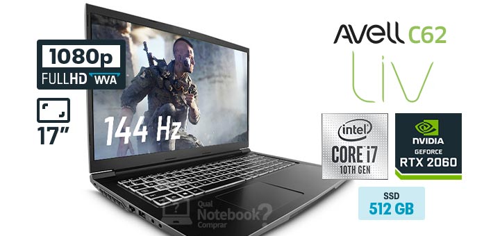 Avell LIV C62 RTX capa Intel i7 10th RAM 16 GB SSD 512 GB GeForce RTX 2060 17 polegadas 144 Hz