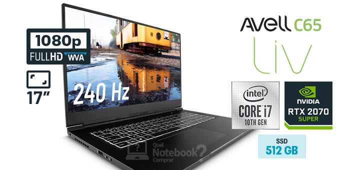 Avell LIV C65 RTX 2070 Super capa Intel i7 10th RAM 16 GB SSD 512 GB GeForce RTX 2070 Super 17 polegadas 240 Hz