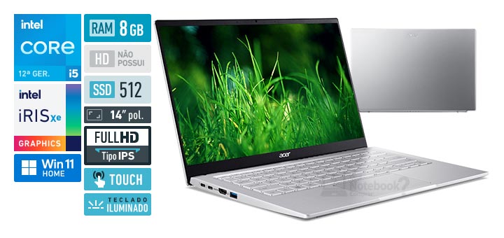 Acer Swift 3 SF314-512T-54MJ Core i5-1240P 12 geracao RAM 8 GB SSD 512 GB Tela 14 polegadas Full HD IPS touchscreen Windows 11 Home
