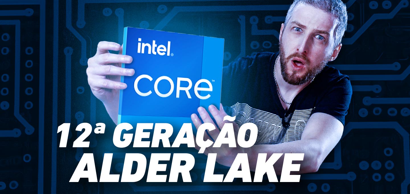 Vantagens processadores Intel 12ª geração Alder Lake