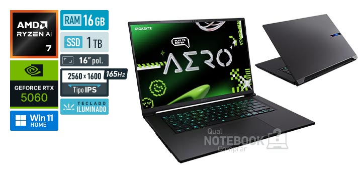 Gigabyte AERO X16 1VH93USC94AH Ryzen AI 7 350 Serie AI 300 GeForce RTX 5060 Windows 11 Home RAM 16 GB SSD 1 TB Tela LED 16 polegadas 2560 x 1600 px IPS 165 Hz Teclado iluminado