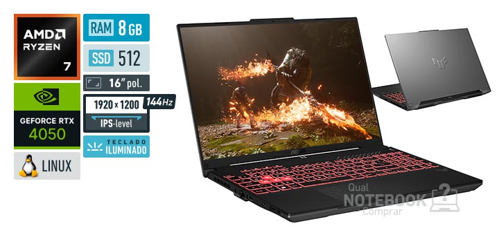 ASUS TUF Gaming A16 FA607NUQ-RL035 Ryzen 7 170 Serie 100 GeForce RTX 4050 Linux RAM 8 GB SSD 512 GB Tela LED 16 polegadas WUXGA IPS-level 144 Hz Teclado iluminado Garantia 1 ano