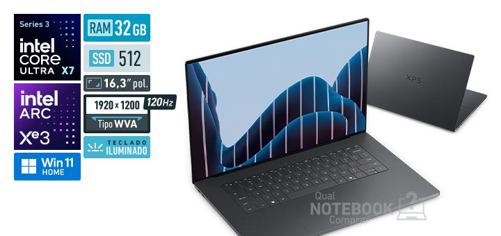 Dell XPS 16 DA16260-2_usx Core Ultra X7-358H Serie 3 Arc Graphics B390 Windows 11 Home RAM 32 GB SSD 512 GB Tela LED 16-3 polegadas WUXGA WVA 120 Hz Teclado iluminado Garantia 1 ano