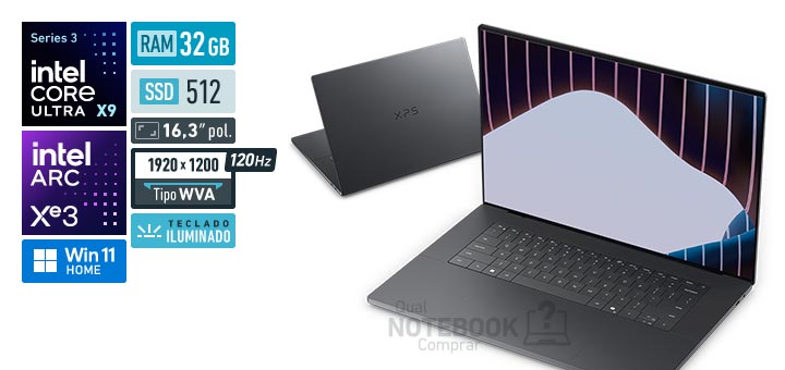 Dell XPS 16 DA16260-3_usx Core Ultra X9-388H Serie 3 Arc Graphics B390 Windows 11 Home RAM 32 GB SSD 512 GB Tela LED 16-3 polegadas WUXGA WVA 120 Hz Teclado iluminado Garantia 1 ano